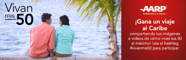 Concurso #Vivanmis50 de #AARP y sorteo de viaje al Caribe