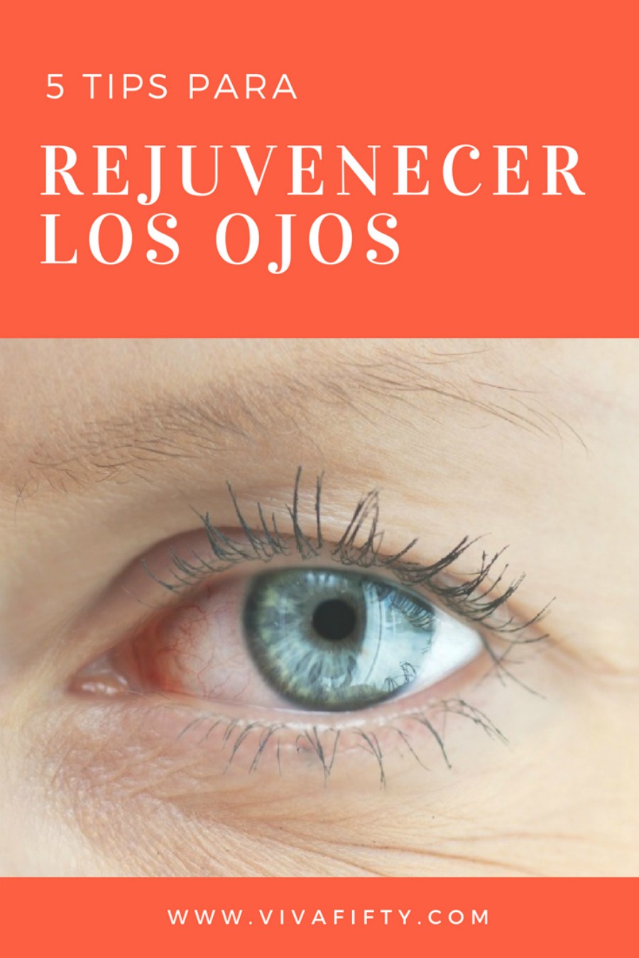 5 Tips para rejuvenecer los ojos