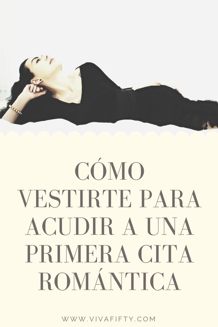 Cómo vestirte para acudir a una primera cita romántica– Viva Fifty! Cómo vestirte para acudir a una primera cita romántica– Viva Fifty!