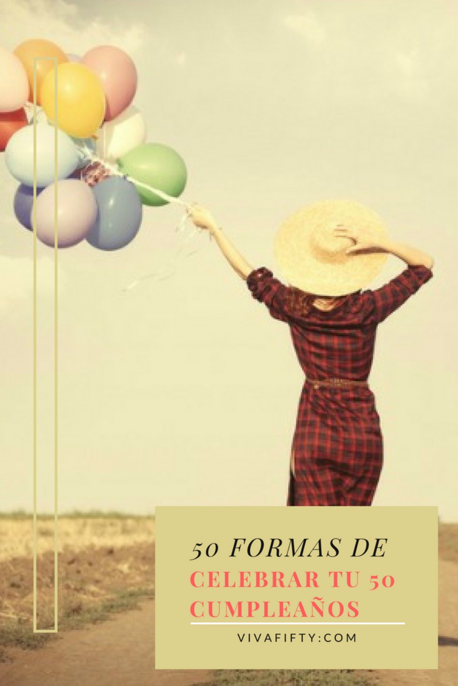 50 Maneras de celebrar tu 50 cumpleaños– Viva Fifty!