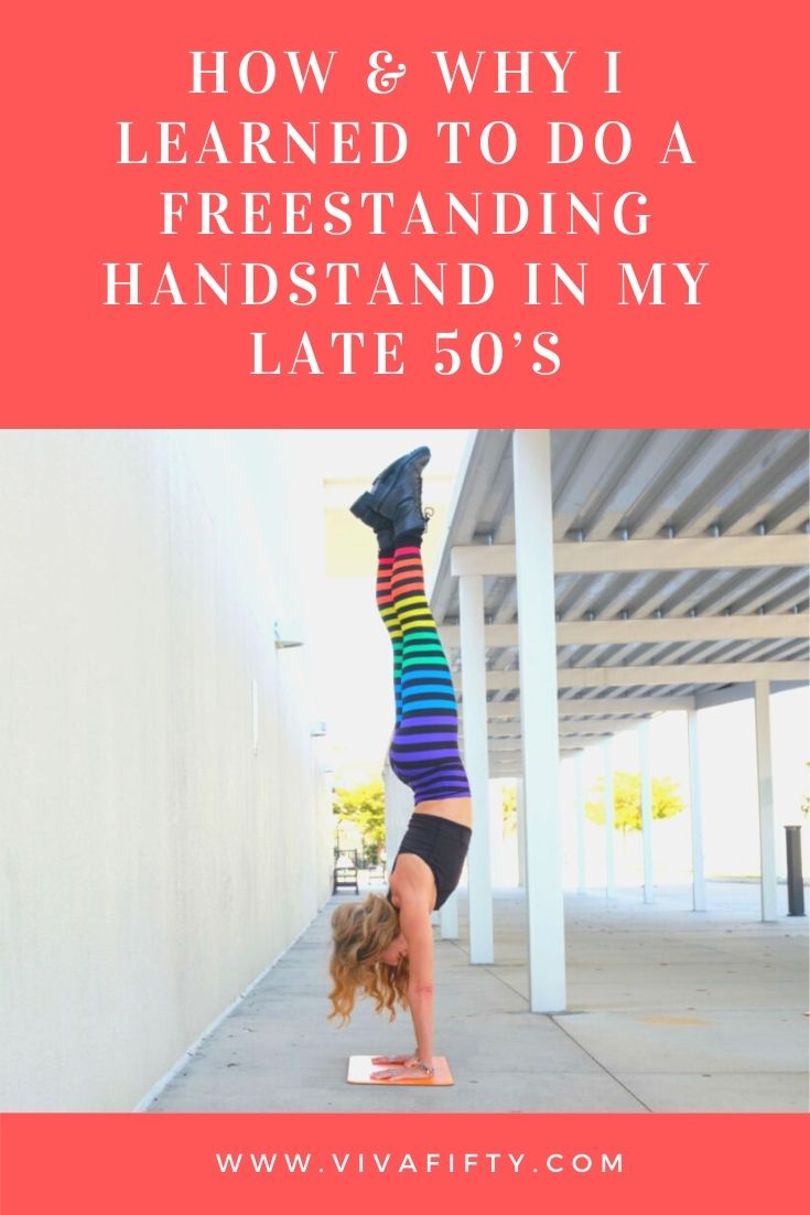 At 55 I set out to learn how to handstand by the age of 60. To my surprise, I accomplished it by my 57th birthday. What's next?