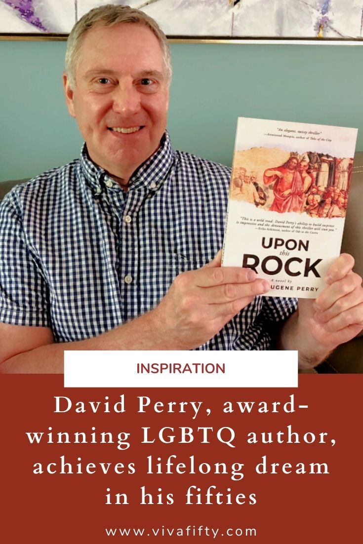 Writing when one is more mature, settled, and less insecure is the perfect time to start a new adventure, David Perry, author of "Upon this Rock" says.
