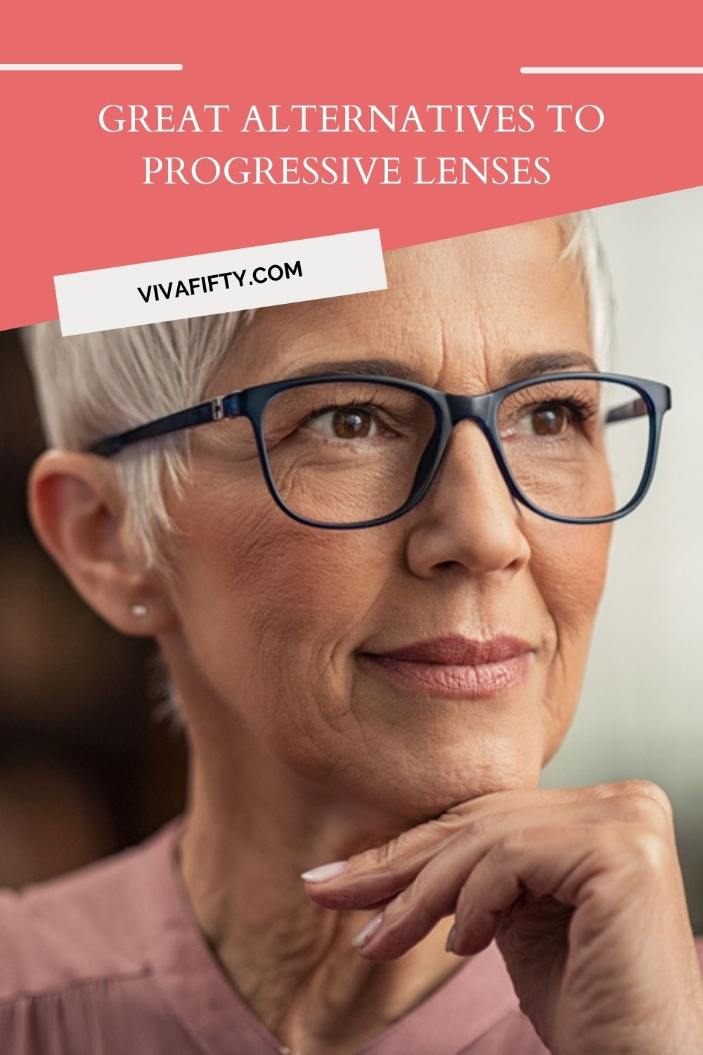 Progressive lenses are a great invention, but not everybody adapts to them. Here are some alternatives you may want to consider. 