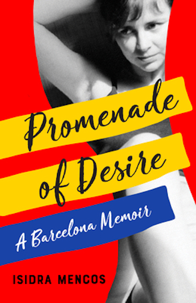 Isidra Mencos publishes her memoir "Promenade of Desire," a coming-of-age story that takes place during the Spanish transition to democracy.