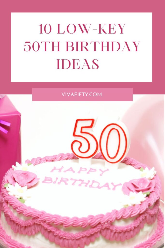10 Low key 50th Birthday Ideas Viva Fifty 10-low-key-50th-birthday-ideas-viva-fifty